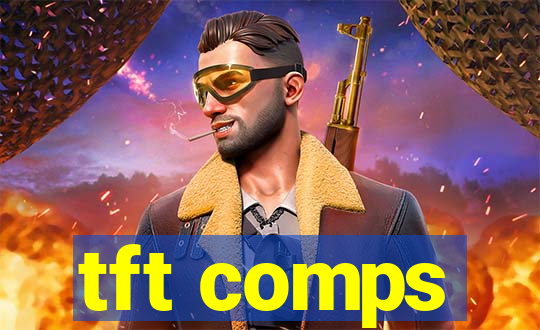 tft comps
